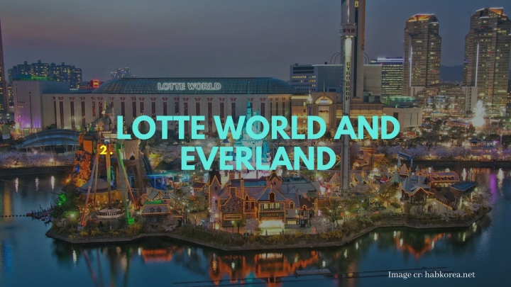 Lotte world and everland